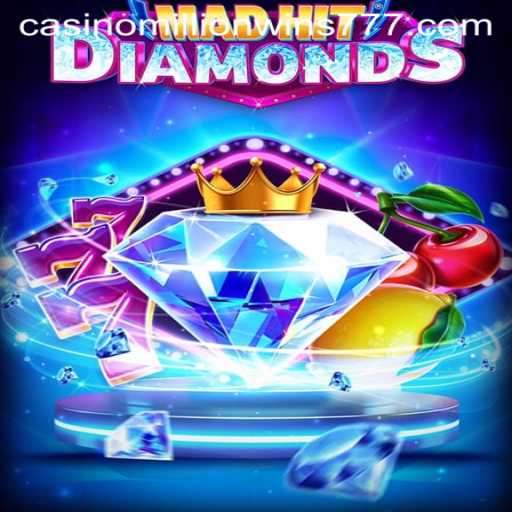 MadHitDiamonds: The Exciting New Era of Casino Gaming